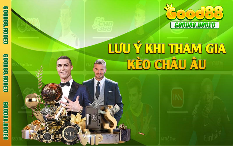 Lưu ý khi tham gia kèo châu Âu 