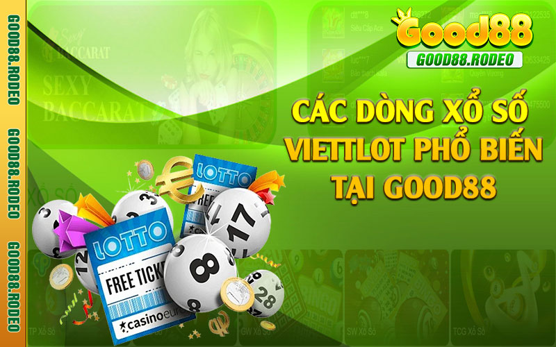 Các dòng xổ số viettlot phổ biến tại Good88